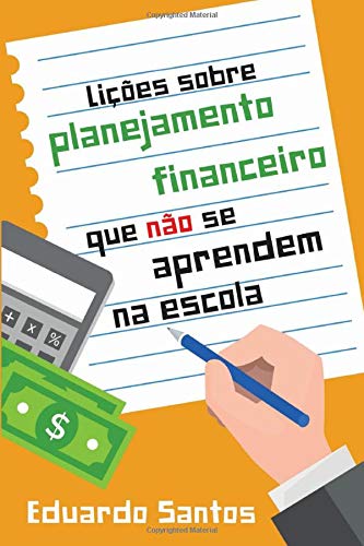 Lições Sobre Planejamento Financeiro que não Se Aprendem na Escola